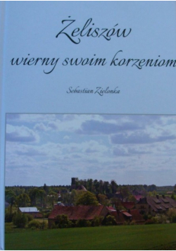 Żeliszów wierny swoim korzeniom