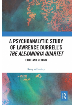 A Psychoanalytic Study of Lawrence Durrell's The Alexandria Quartet