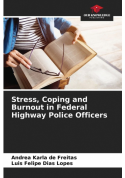 Stress, Coping and Burnout in Federal Highway Police Officers