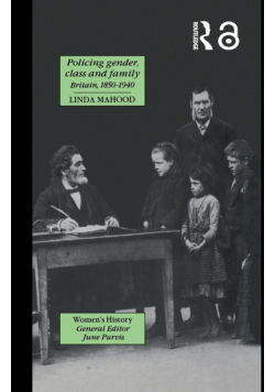 Policing Gender, Class And Family In Britain, 1800-1945