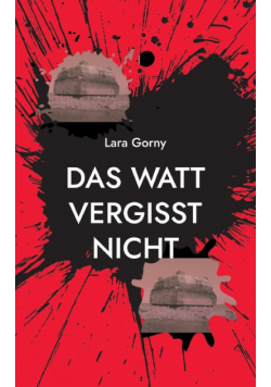 Das Watt vergisst nicht