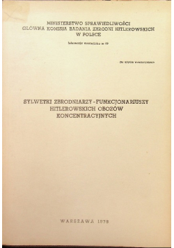 Sylwetki zbrodniarzy-funkcjonariuszy hitlerowskich obozów koncentracyjnych