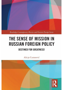The Sense of Mission in Russian Foreign Policy