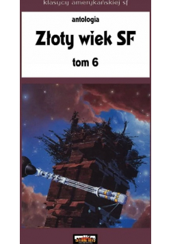 Złoty Wiek SF Tom 6