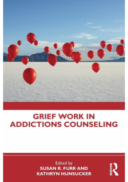 Grief Work in Addictions Counseling