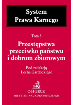 Przestępstwa przeciwko państwu i dobrom zbiorowym Tom 8.