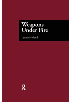 Weapons Under Fire