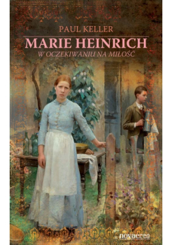 Marie Heinrich: w oczekiwaniu na miłość