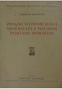 Związki wytwórczości mineralnej z Polskimi portami morskimi, 1947r.