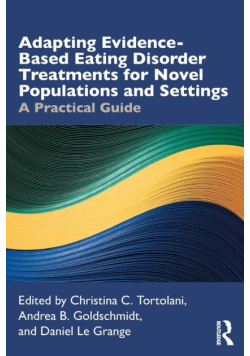 Adapting Evidence-Based Eating Disorder Treatments for Novel Populations and Settings