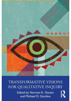 Transformative Visions for Qualitative Inquiry