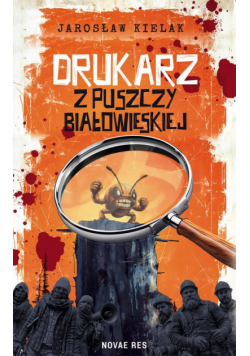 Drukarz z Puszczy Białowieskiej