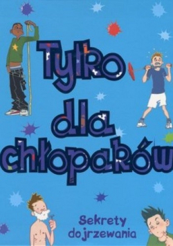 Tylko dla chłopców sekrety dojrzewania