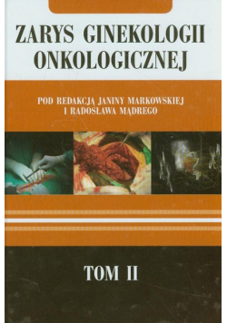 Zarys ginekologii onkologicznej Tom 2