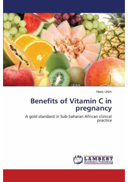 Benefits of Vitamin C in pregnancy