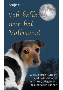 Ich belle nur bei Vollmond