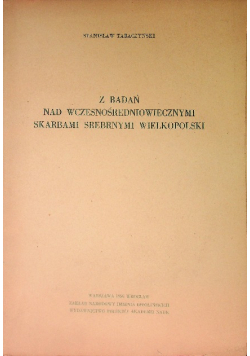 Z Badań Nad Wczesnośredniowiecznymi Skarbami Srebrnymi Wielkopolski