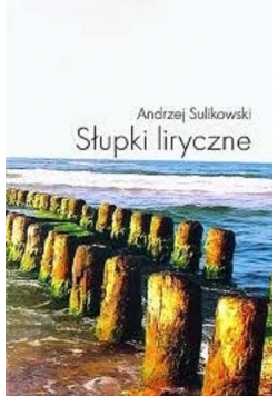 Słupki liryczne+ autograf Sulikowskiego
