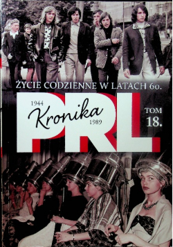 Kronika PRL Tom 18 Życie codzienne w latach 60