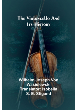 The Violoncello and Its History