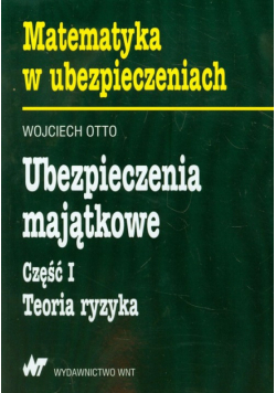 Ubezpieczenia majątkowe część 1 Teoria ryzyka z płytą CD
