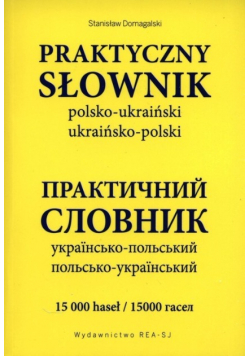Praktyczny słownik polsko ukraiński ukraińsko polski