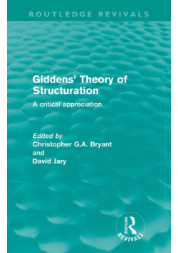 Giddens' Theory of Structuration (Routledge Revivals)