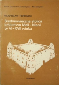 Średniowieczna stolica królestwa Mali Niani w VI - XVII wieku