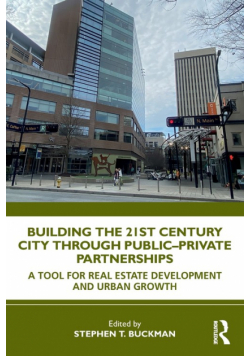 Building the 21st Century City through Public-Private Partnerships