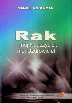 Rak Mój Nauczyciel Mój Uzdrowiciel