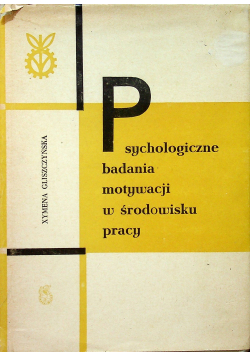 Psychologiczne badania motywacji w środowisku pracy