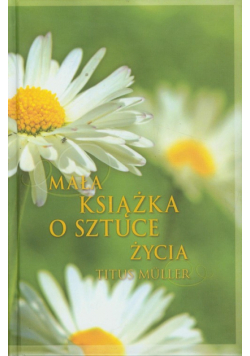 Mała książka o sztuce życia