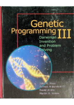 Genetic Programming III: Darwinian Invention and Problem Solving