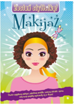 Makijaż: Zostań stylistką