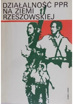 Działalność PPR na Ziemi Rzeszowskiej