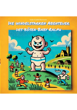 Die windelstarken Abenteuer des bösen Baby Ralph