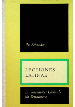 Lectiones Latinae Lateinisches Lehrbuch für Erwachsene