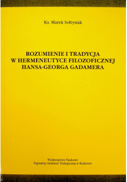 Rozumienie i tradycja w hermeneutyce filozoficznej Hansa Georga Gadamera