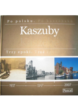Kaszuby Trzy epoki