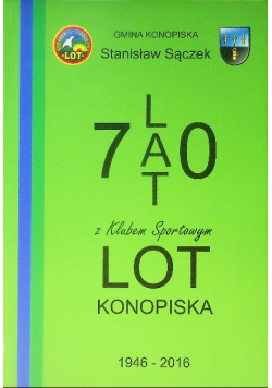 70 lat z Klubem Sportowym LOT Konopiska