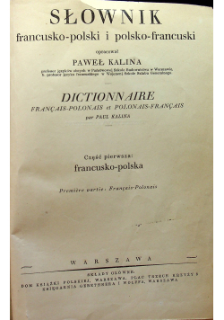 Słownik francusko - polski i polsko - francuski Część I ok 1929 r.