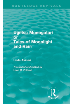 Ugetsu Monogatari or Tales of Moonlight and Rain (Routledge Revivals)