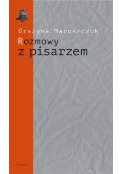 Rozmowy z pisarzem. Tematy, konteksty, alternacje