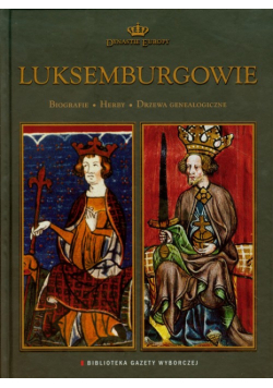 Luksemburgowie Dynastie Europy 16
