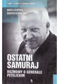 Ostatni Samuraj Rozmowy o Generale Petelickim