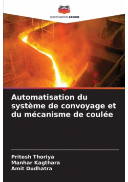 Automatisation du système de convoyage et du mécanisme de coulée