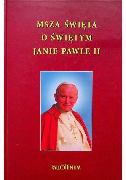 Msza święta o świętym Janie Pawle II