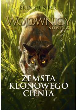 Wojownicy. Nowela (Tom 1). Zemsta Klonowego Cienia