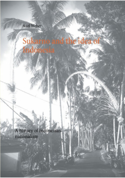 Sukarno and the idea of Indonesia