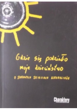 Gdzie się podziało moje dzieciństwo